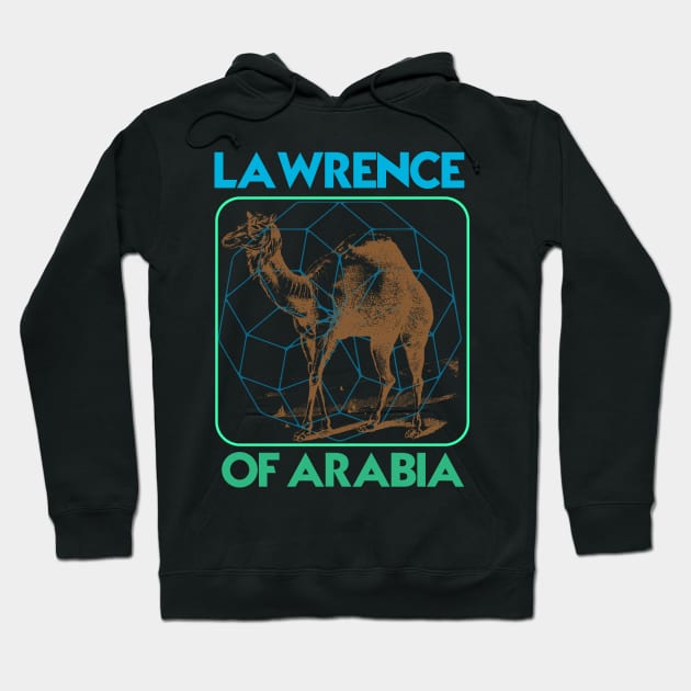 LAWRENCE OF ARABIA Hoodie by theanomalius_merch